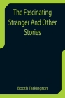 The Fascinating Stranger And Other Stories Cover Image