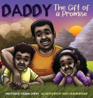 Daddy: The Gift Of A Promise By Regina Smith, Albuquerque (Illustrator) Cover Image