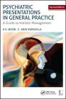 Psychiatric Presentations in General Practice: A Guide to Holistic Management, Second Edition By K. S. Jacob, Anju Kuruvilla Cover Image