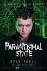 Paranormal State: My Journey into the Unknown By Ryan Buell, Stefan Petrucha Cover Image