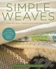 Simple Weaves: Over 30 Classic Patterns and Fresh New Styles By Birgitta Bengtsson Björk, Tina Ignell Cover Image