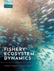 Fishery Ecosystem Dynamics By Michael J. Fogarty, Jeremy S. Collie Cover Image