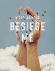 Besiege Me By Nicholas Wong Cover Image