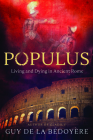 Populus: Living and Dying in Ancient Rome By Guy de la Bédoyère Cover Image