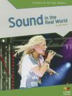 Sound in the Real World (Science in the Real World) By Rita Milios Cover Image