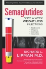 Semaglutides: Once A Week Weight Loss Injections By Richard Lipman Cover Image