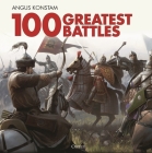 100 Greatest Battles By Angus Konstam Cover Image