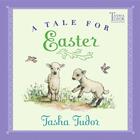 A Tale for Easter By Tasha Tudor, Tasha Tudor (Illustrator) Cover Image