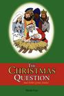 The Christmas Question By Marla Frye Cover Image