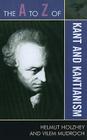 The A to Z of Kant and Kantianism (A to Z Guides #167) Cover Image