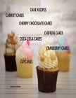 Cake Recipes, Carrot Cakes, Cherry Chocolate Cakes, Chiffon Cakes, Coca Cola Cakes, Cranberry Cakes, Cupcakes: 31 Different Titles, Delicious Desserts By Christina Peterson Cover Image