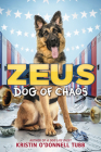 Zeus, Dog of Chaos By Kristin O'Donnell Tubb Cover Image
