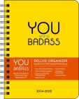 You Are a Badass Deluxe Organizer 17-Month 2024-2025 Weekly/Monthly Planner Cale Cover Image