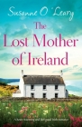 The Lost Mother of Ireland: A heart-warming and feel-good Irish romance By Susanne O'Leary Cover Image
