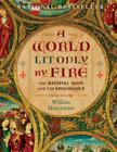 A World Lit Only by Fire: The Medieval Mind and the Renaissance: Portrait of an Age Cover Image