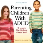Parenting Children with ADHD: 10 Lessons That Medicine Cannot Teach Cover Image