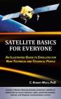 Satellite Basics for Everyone: An Illustrated Guide to Satellites for Non-Technical and Technical People By C. Robert Welti Cover Image