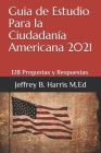 Guia de Estudio Para la Ciudadanía Americana: 128 Preguntas y Respuestas Espanol Cover Image