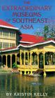 Extraordinary Museums of Southeast Asia Cover Image