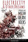 Electricity and Other Dreams By Micah Dean Hicks Cover Image