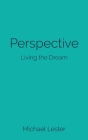 Perspective: Living the Dream By Michael Lester Cover Image