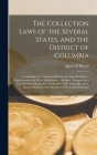 The Collection Laws of the Several States, and the District of Columbia: Comprising, in a Condensed Form, the Laws Relating to Imprisonment for Debt, Cover Image