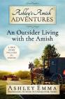 Ashley's Amish Adventures: An Outsider Living with the Amish Cover Image