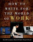 Cengage Advantage Books: How to Write for the World of Work By Donald H. Cunningham, Thomas E. Pearsall, Elizabeth O. Smith Cover Image