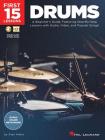 First 15 Lessons - Drums: A Beginner's Guide, Featuring Step-By-Step Lessons with Audio, Video, and Popular Songs! Cover Image