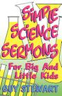 Simple Science Sermons By Guy Stewart Cover Image