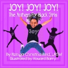 Joy! Joy! Joy! The Anthem for Black Girls By Nzinga-Christina Reid, Howard Barry (Illustrator) Cover Image