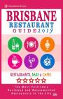 Brisbane Restaurant Guide 2019: Best Rated Restaurants in Brisbane, Australia - 500 Restaurants, Bars and Cafés recommended for Visitors, 2019 By Andrew a. Wellington Cover Image