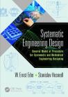 Systematic Engineering Design: General Model of Procedures for Systematic and Methodical Engineering Designing Cover Image