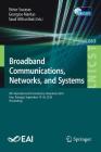 Broadband Communications, Networks, and Systems: 9th International Eai Conference, Broadnets 2018, Faro, Portugal, September 19-20, 2018, Proceedings (Lecture Notes of the Institute for Computer Sciences #263) By Victor Sucasas (Editor), Georgios Mantas (Editor), Saud Althunibat (Editor) Cover Image