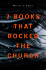7 Books That Rocked the Church By Daniel A. Crane Cover Image
