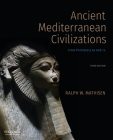 Ancient Mediterranean Civilizations: From Prehistory to 640 CE By Ralph W. Mathisen Cover Image
