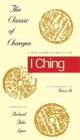 The Classic of Changes: A New Translation of the I Ching as Interpreted by Wang Bi (Translations from the Asian Classics) By Richard John Lynn (Translator) Cover Image