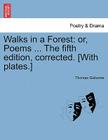Walks in a Forest: Or, Poems ... the Fifth Edition, Corrected. [With Plates.] By Thomas Gisborne Cover Image
