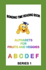 Alphabets for Fruits and Veggies: Read Learn Praise (Series 1) Cover Image