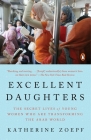 Excellent Daughters: The Secret Lives of Young Women Who Are Transforming the Arab World Cover Image