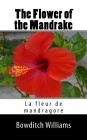 The Flower of the Mandrake: La fleur de mandragore By Bowditch Williams Cover Image