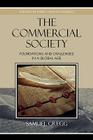 The Commercial Society: Foundations and Challenges in a Global Age (Studies in Ethics and Economics) Cover Image