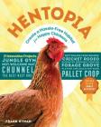Hentopia: Create a Hassle-Free Habitat for Happy Chickens; 21 Innovative Projects By Frank Hyman Cover Image