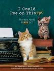 I Could Pee on This  Too: And More Poems by More Cats (Poetry Book for Cat Lovers, Cat Humor Books, Funny Gift Book) By Francesco Marciuliano Cover Image