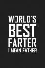 World's Best Farter I Mean Father: Funny father's day gift By Father's Journal Cover Image