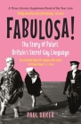 Fabulosa!: The Story of Polari, Britain's Secret Gay Language By Paul Baker Cover Image
