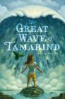 The Great Wave of Tamarind (The Book of Tamarind #3) By Nadia Aguiar Cover Image