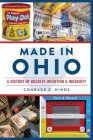 Made in Ohio: A History of Buckeye Invention & Ingenuity Cover Image