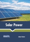 Solar Power By Jaime Hunter (Editor) Cover Image