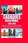 Cadaques Reiseführer 2024-2025: Entdecken Sie Cadaques: Umfassender Leitfaden zu nützlichen Phrasen, Unterkunft und Reiseplanung für Cadaques im Jahr Cover Image
